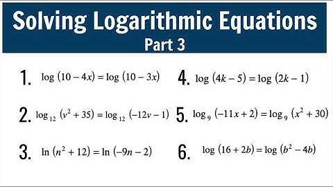 SOLVING LOGARITHMIC EQUATIONS PART 3: Using the Equality Rule of Logarithms