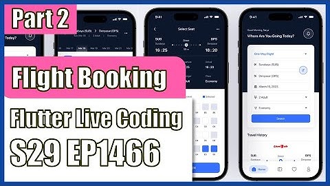 [Flutter] Flutter Live Coding EP1466 (Flight Booking App Part 2)
