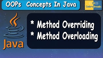Method Overriding and Method Overloading in Java || Java OOPs Concepts