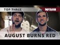 Top Three with August Burns Red