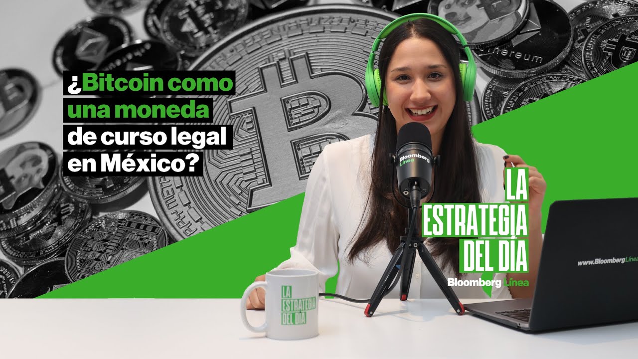 ¿Bitcoin como moneda de curso legal en México?