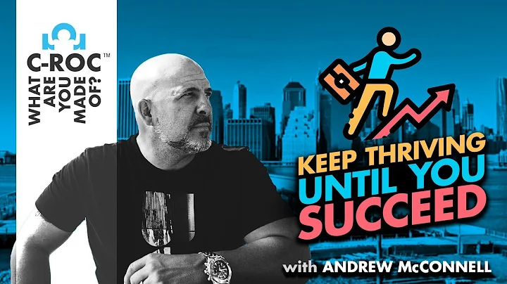 Keep Thriving Until You Succeed With Andrew McConn...