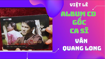 UNBOX Album Vân Quang Long trữ tình (Đời Bắt Tép Nuôi Cò)
