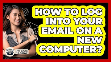 How To Log Into Your Email On A New Computer?