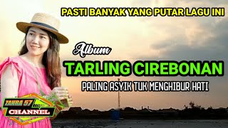 Album TARLING CIREBONAN Pilihan paling dicari || uenake bli ketulungan