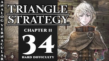 #34 Death Village - Chapter 11 Part 2 To the Bitter End | Triangle Strategy | Hard Difficulty