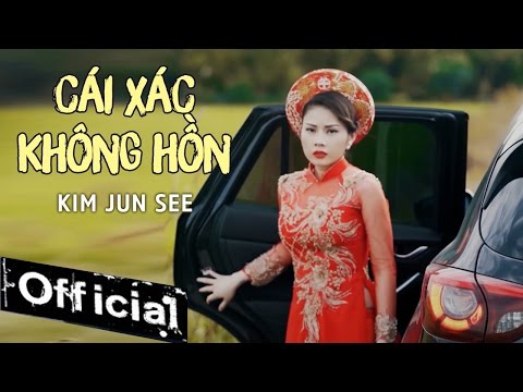 #1 Cái Xác Không Hồn – Kim Jun See (MV OFFICIAL) Mới Nhất