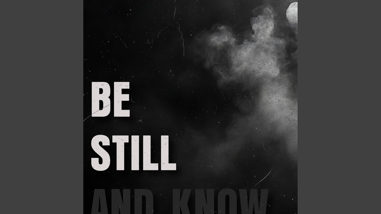 Watch Be Still on YouTube Watch Be Still on YouTube