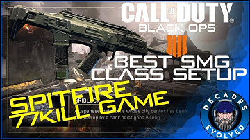 SPITFIRE BEST SMG CLASS SETUP BLACK OPS 4!