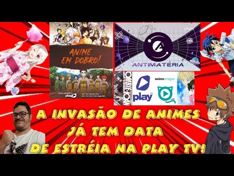 A INVASÃO DE ANIMES JÁ TEM DATA NA PLAY TV! 