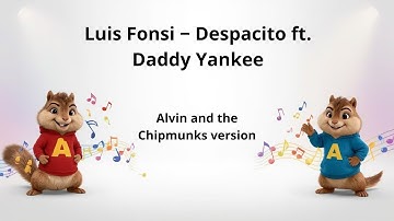 Luis Fonsi ‒ Despacito ft. Daddy Yankee (Chipmunks Version)