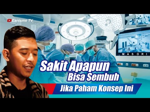 SAKIT APAPUN PASTI SEMBUH, JIKA PAHAM KONSEP INI - MAS ORI