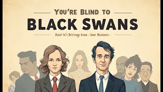 You're Blind to Black Swans (And It's Destroying Your Business)Nassim Taleb's