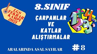 2021 Lgs Kampi- 8.Sınıf Çarpanlar Ve Katlar Aralarında Asal Sayılar Konu Anlatımı 8