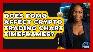 Does FOMO Affect Crypto Trading Chart Timeframes? - Crypto Trading Strategists