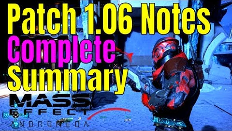 MASS EFFECT: ANDROMEDA - Full PATCH 1.06 DETAILS! | Complete Update Breakdown