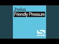 Friendly Pressure Into The Sunshine 2024