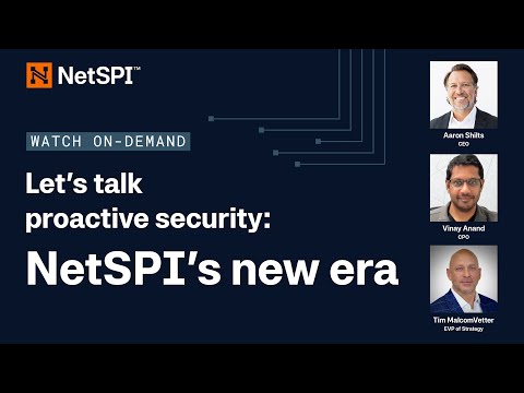 Let's Talk Proactive Security: NetSPI's New Era