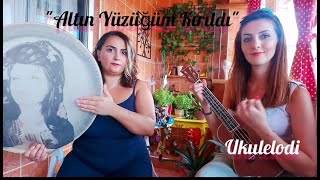 Altın Yüzüğüm Kırıldı - Ukulele Cover