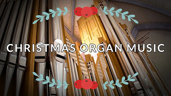 Christmas Organ Music | Friesach, Strassburg & Yor...