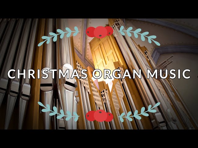 🎵 Christmas Organ Music | Friesach, Strassburg & York Minster