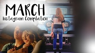 March Instagram Compilation 2017