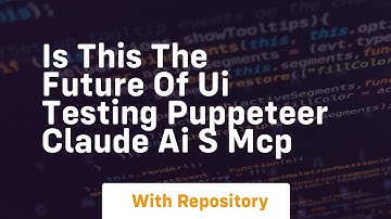 is this the future of ui testing puppeteer claude ai s mcp