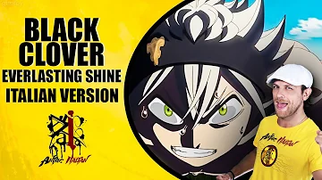 BLACK CLOVER OP. 12 - Everlasting Shine (Italian Version)