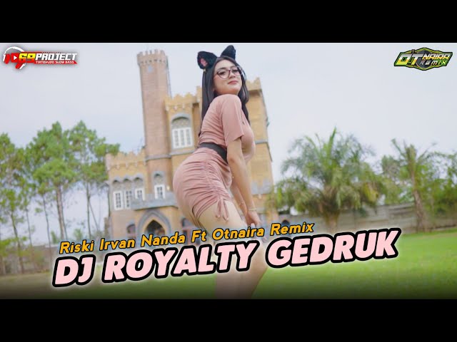 Style Gedruk ❗ Dj Royalty Remix - Riski Irvan Nanda 69 Project Ft Otnaira Remix class=