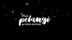 ost. DEAR NATHAN | Hivi - Pelangi (Music Video Lirik)-muts  - Durasi: 3:34. 