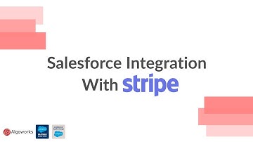 The Salesforce and Stripe Integration Solution - Algoworks