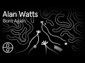 Alan Watts | Born Again | @EndelSound