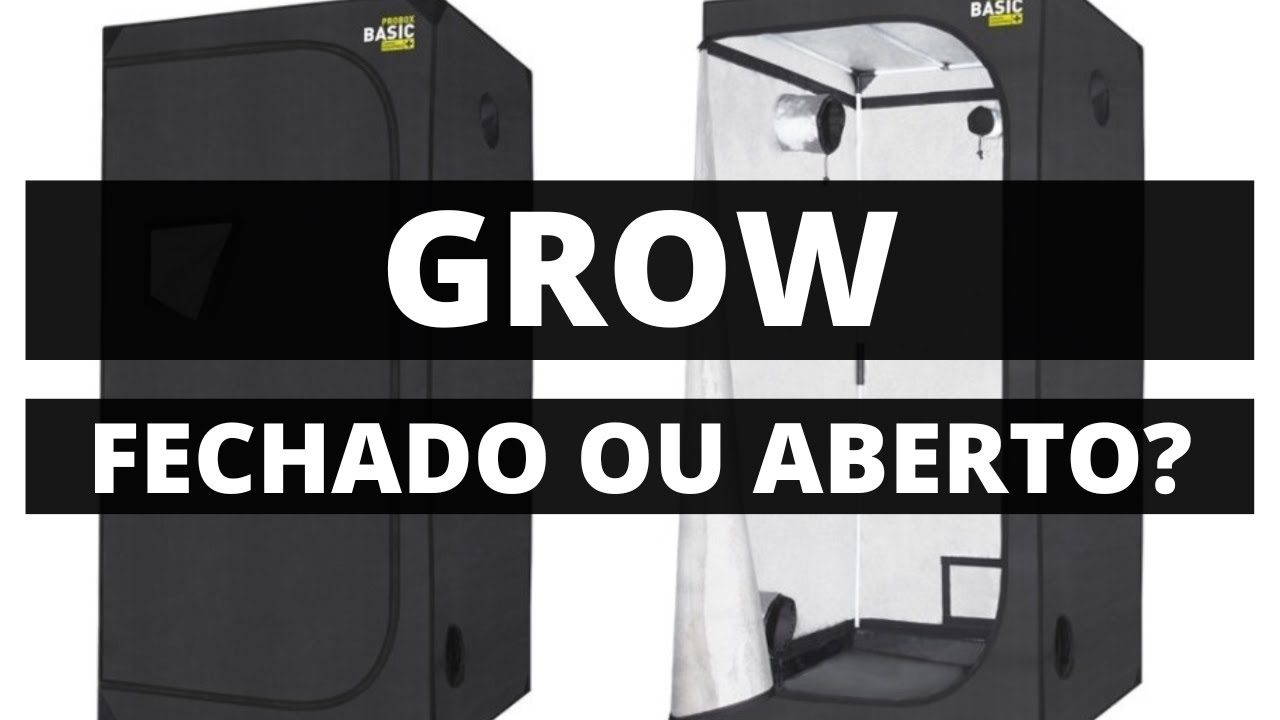 GROW FECHADO OU ABERTO? CIRCULACAO DE AR CULTIVO INDOOR CANABIS MACONHA