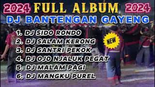 DJ BANTENGAN VIRAL FULL ALBUM TERBARU | DJ SIDO RONDO | FULL MBEROT 2024