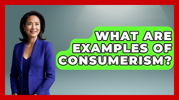 What Are Examples Of Consumerism? - Learn About Economics
