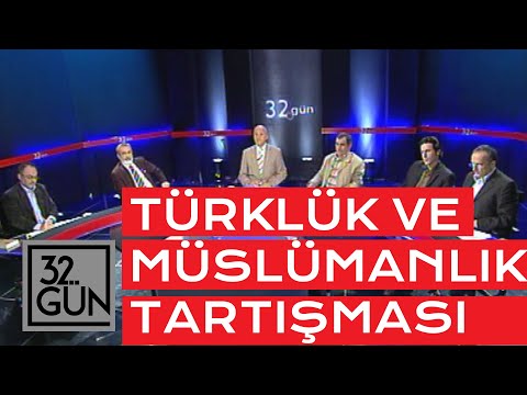 Türklük ve Müslümanlık Tartışması | 2008 | 32.Gün Arşivi