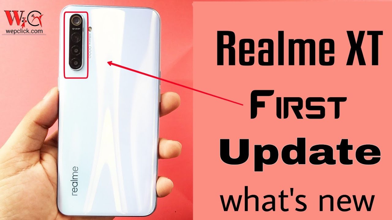 Realme XT First Update ( Camera Update and Much more) | Camera Test After Update | WepClick