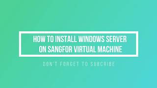 Sangfor - Windows server installation on virtual machine with sangfor HCI