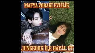Jungkook Ile Hayal Et Mafya Zoraki Evlilik3?
