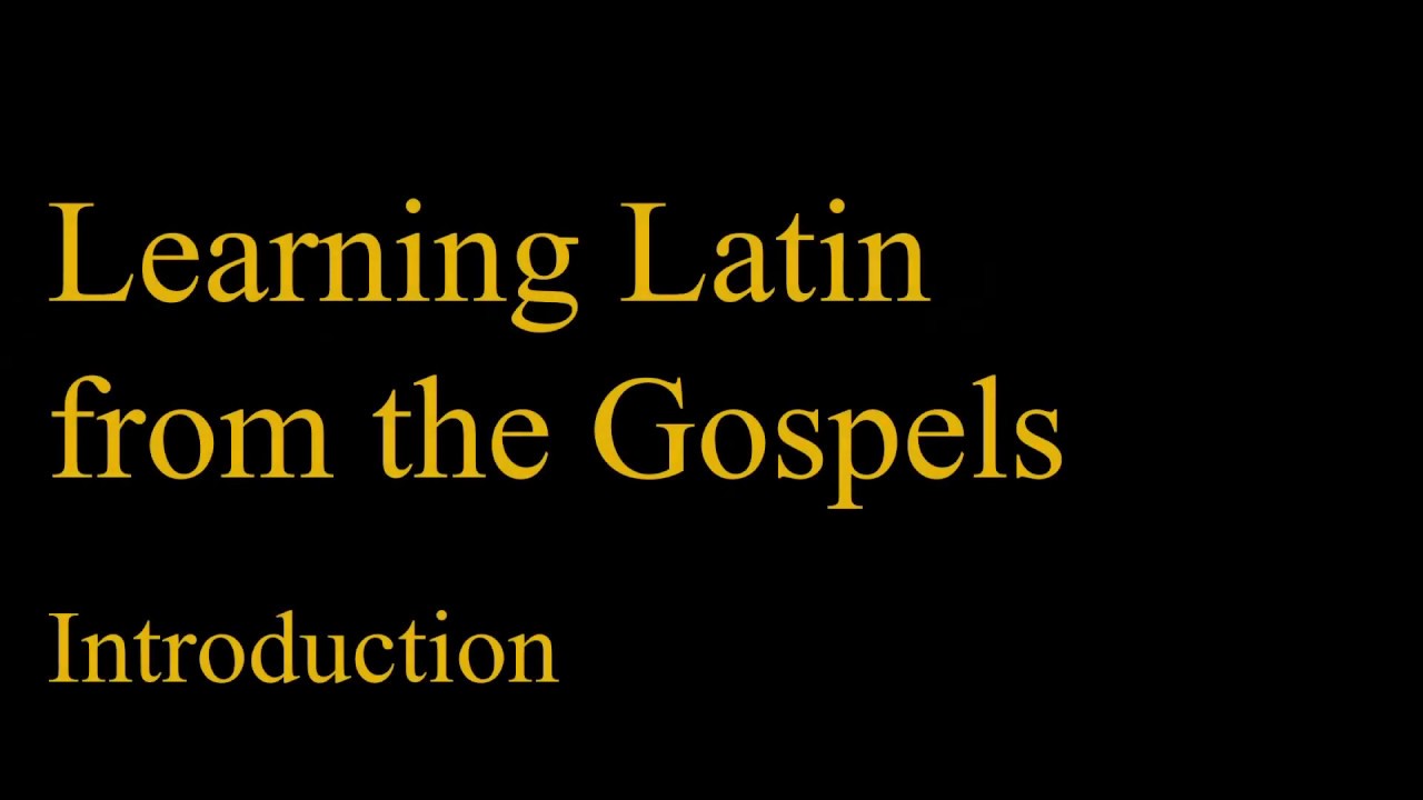 Learning Latin from the Gospels: Introduction