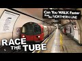 Race The Tube - Can You Walk Faster Than The Northern Line?