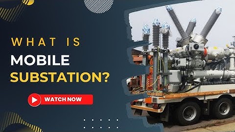 Are Mobile Substations The FUTURE Of ELECTRICITY Distribution?