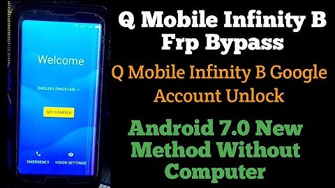 Q Mobile Infinity B Frp Bypass | Q Mobile Infinity B Google Account Unlock Android 7.0 Without Pc