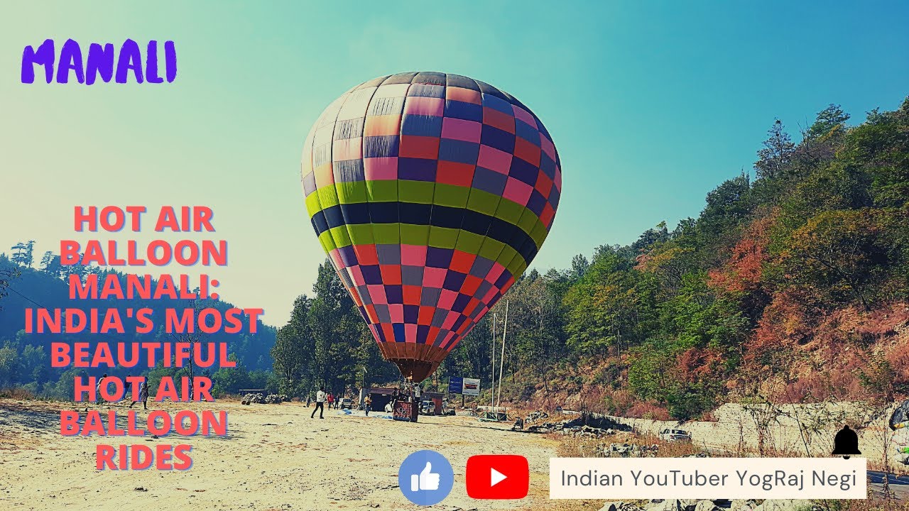 Hot Air Balloon Manali India's Most Beautiful Hot Air Balloon Rides