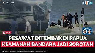 🔴LIVE Tragedi 2 Pilot Smart Air Ditembak OTK di Papua, Dugaan Pelaku Terungkap | Obrolan Newsroom