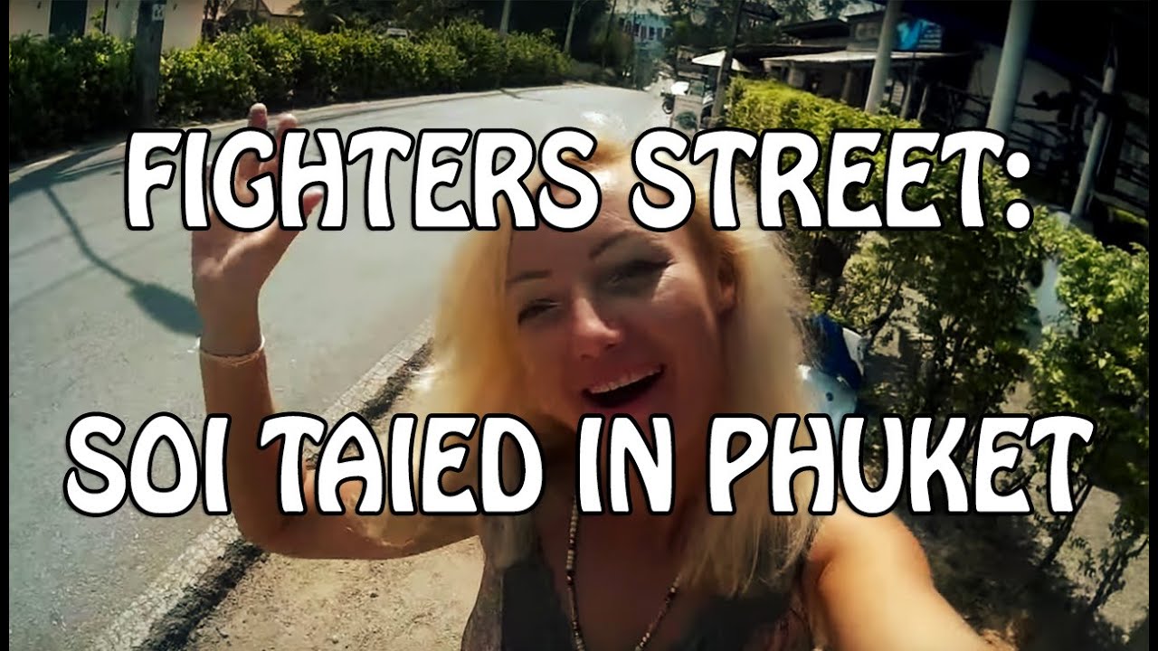 SOI TAIED IN PHUKET  FIGHTERS STREET 