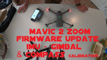 Mavic 2 Zoom Firmware Update & IMU & Gimbal Calibration