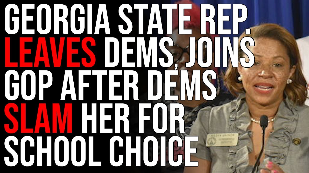 Georgia Rep. LEAVES Democratic Party, Joins GOP After Dems SLAM Her For Supporting School Choice