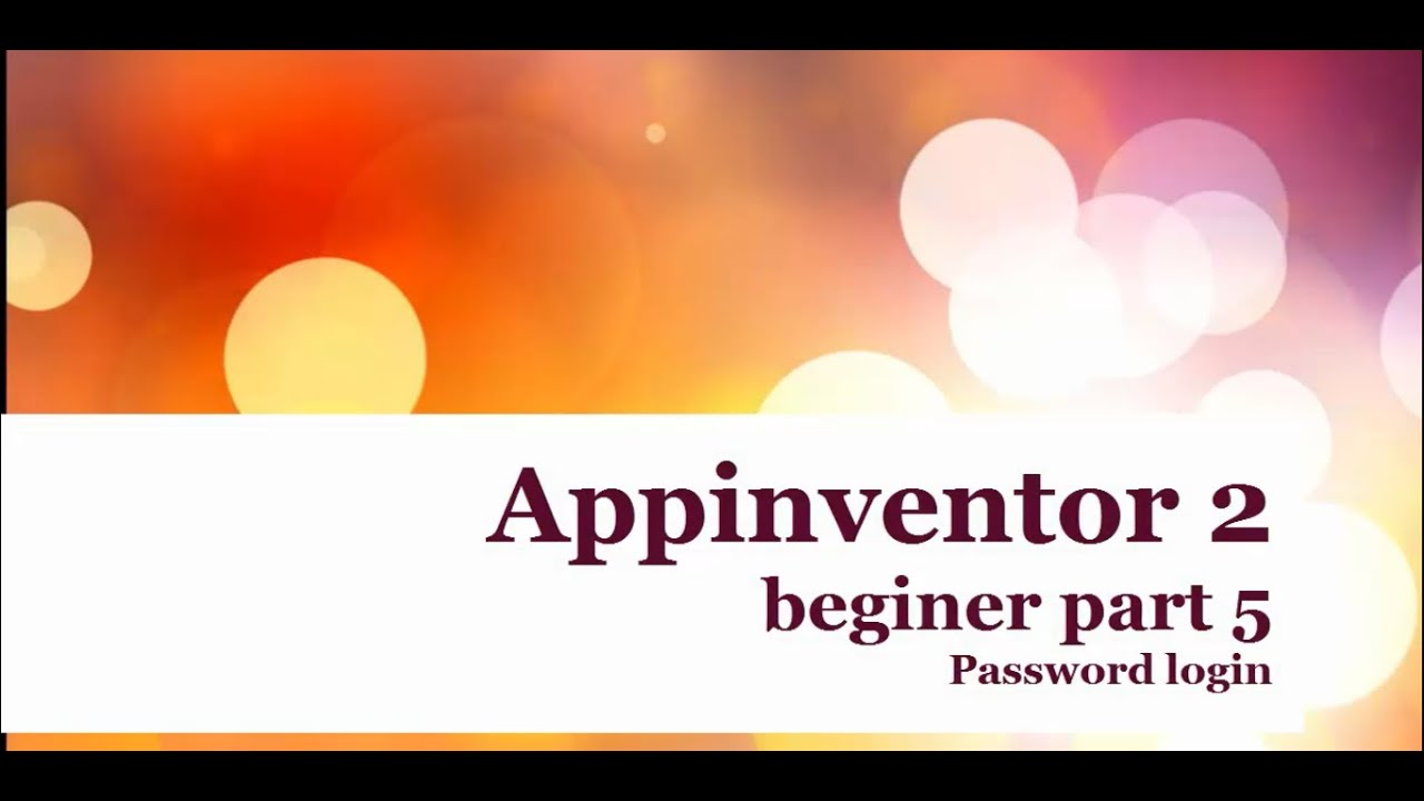 Appinventor 2 beginer part 5 Password login