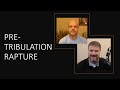 Pre-tribulation Rapture Discussion with Kirby Tabb